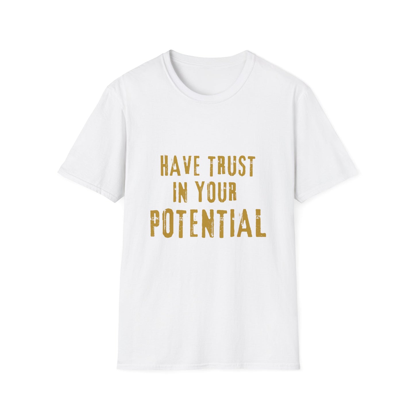 Have Trust In Your Potential T Shirt