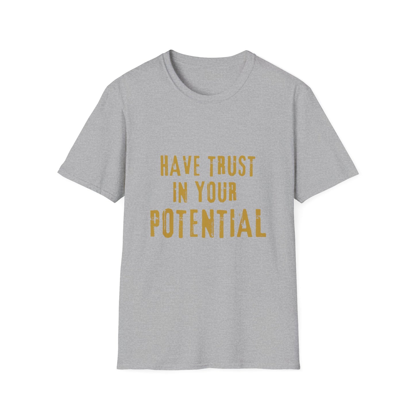 Have Trust In Your Potential T Shirt